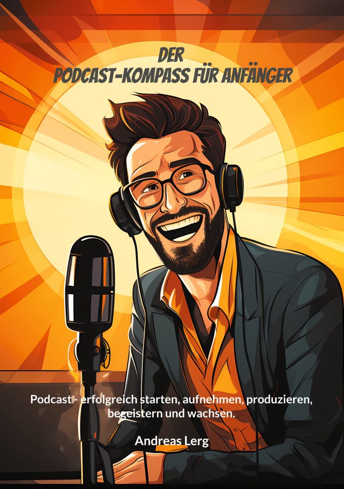 Der Podcast-Kompass: Neuer Podcast-Leitfaden hilft bei der erfolgreichen Podcast-Produktion