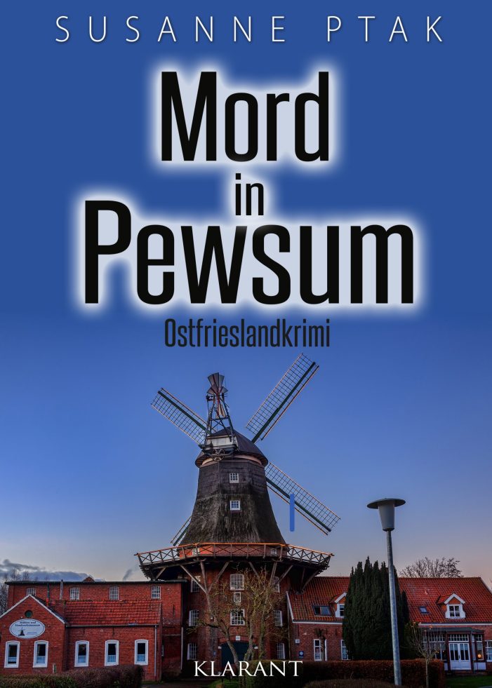 Neuerscheinung: Ostfrieslandkrimi „Mord in Pewsum“ von Susanne Ptak im Klarant Verlag