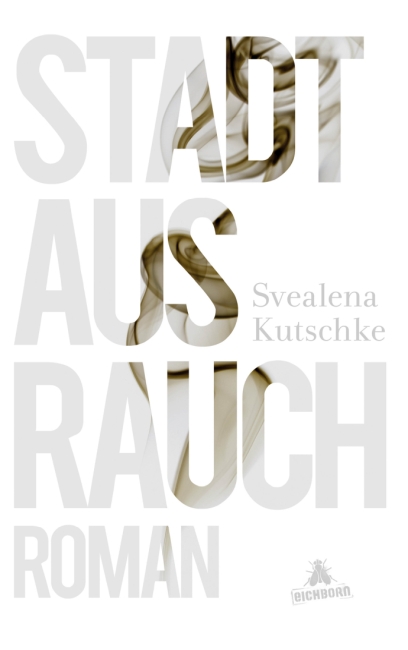 [Rezension] Stadt aus Rauch – Svealena Kutschke