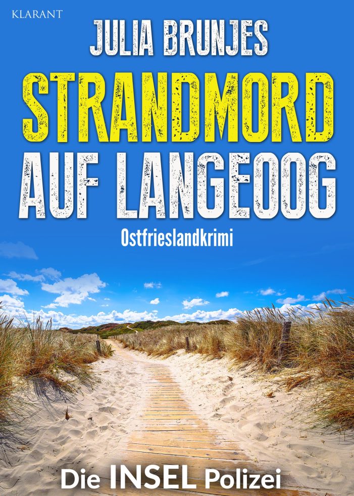 Neuerscheinung: Ostfrieslandkrimi „Strandmord auf Langeoog“ von Julia Brunjes im Klarant Verlag