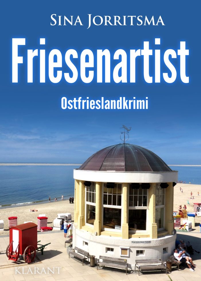 Neuerscheinung: Ostfrieslandkrimi „Friesenartist“ von Sina Jorritsma im Klarant Verlag