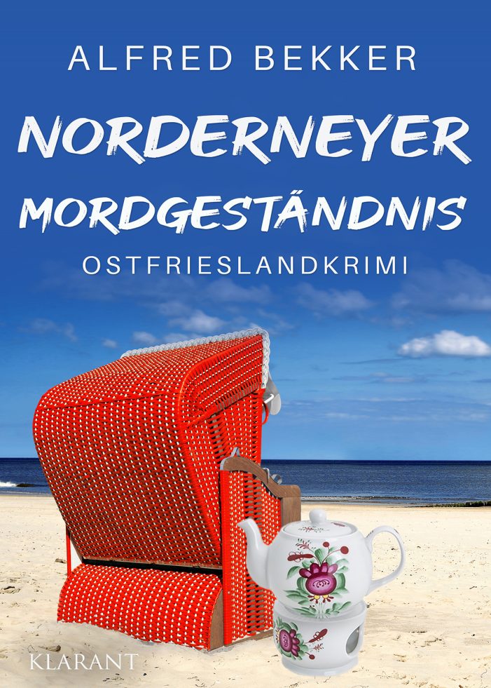 Neuerscheinung: Ostfrieslandkrimi „Norderneyer Mordgeständnis“ von Alfred Bekker im Klarant Verlag