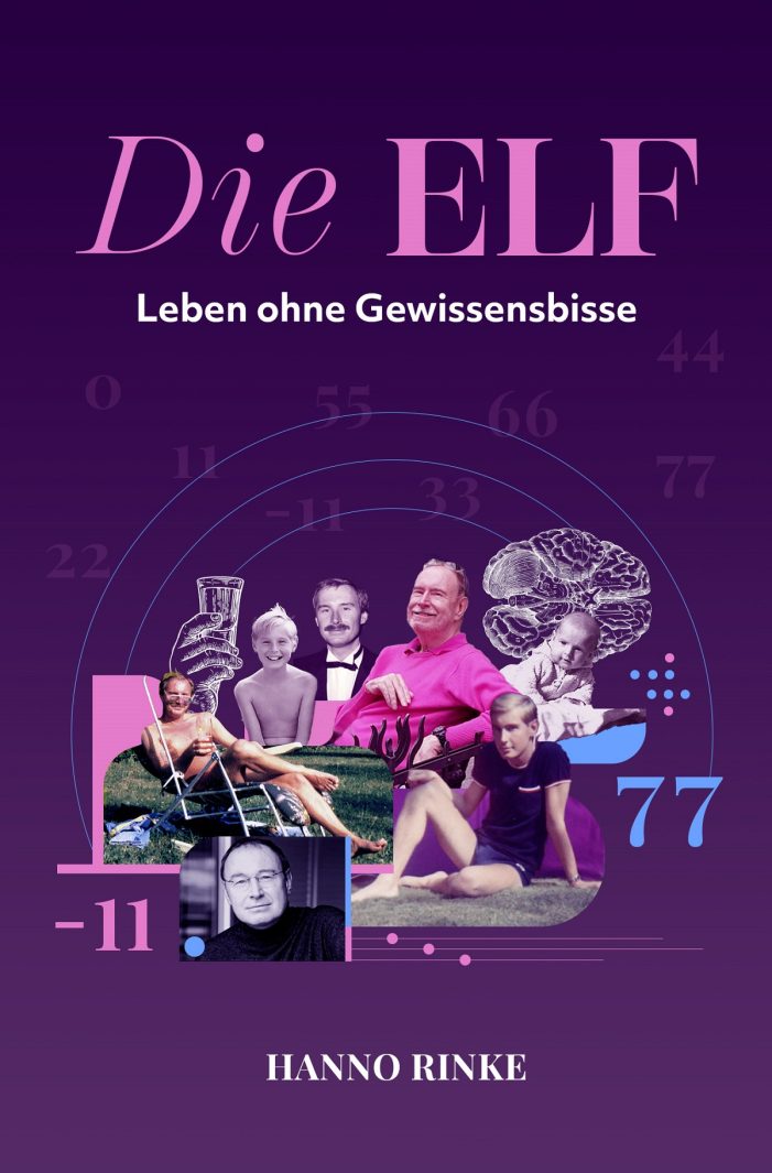 Hanno Rinke: ‚DIE ELF- – Leben ohne Gewissensbisse
