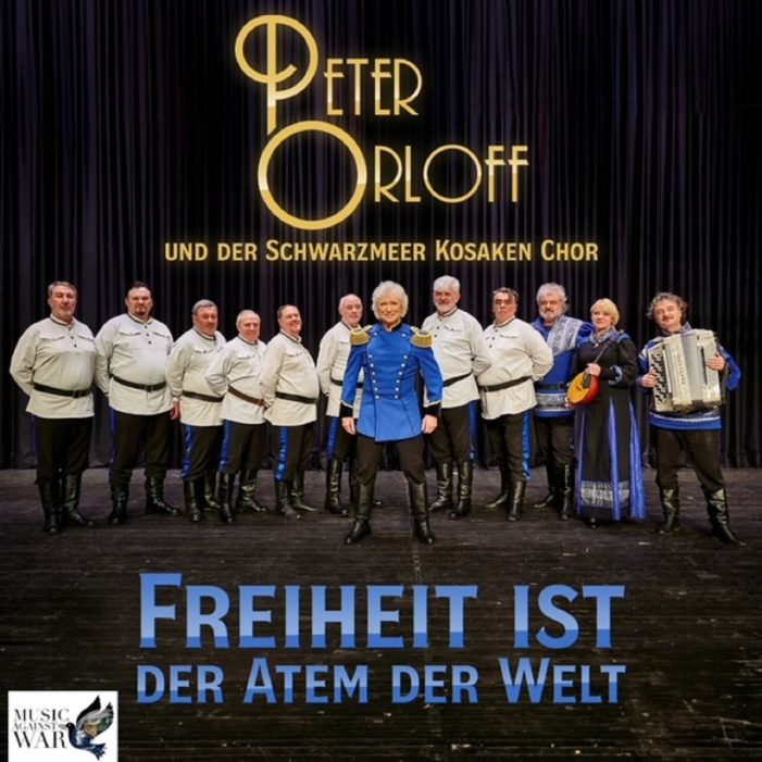 Peter Orloff und der Schwarzmeer Kosaken-Chor – Freiheit ist der Atem der Welt