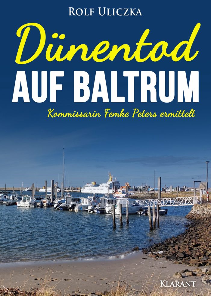 Neuerscheinung: Ostfrieslandkrimi „Dünentod auf Baltrum“ von Rolf Uliczka im Klarant Verlag