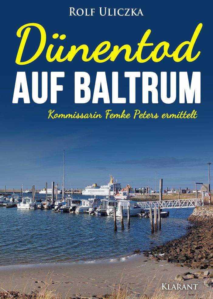 Neuerscheinung: Ostfrieslandkrimi „Dünentod auf Baltrum“ von Rolf Uliczka im Klarant Verlag