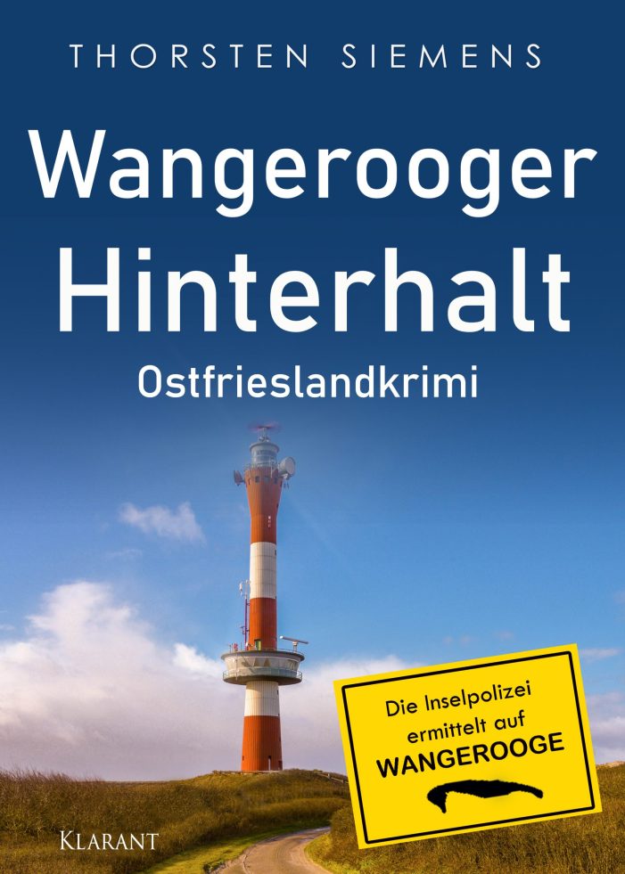 Neuerscheinung: Ostfrieslandkrimi „Wangerooger Hinterhalt“ von Thorsten Siemens im Klarant Verlag