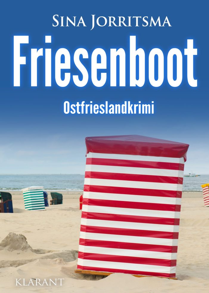 Neuerscheinung: Ostfrieslandkrimi „Friesenboot“ von Sina Jorritsma im Klarant Verlag