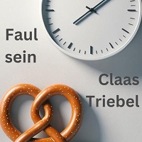 Faul sein und Brezel biegen