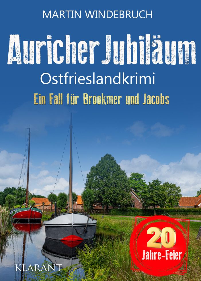 Neuerscheinung: Ostfrieslandkrimi „Auricher Jubiläum“ von Martin Windebruch im Klarant Verlag