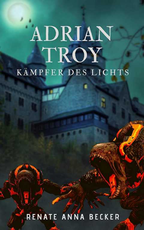 Adrian Troy: Kämpfer des Lichts