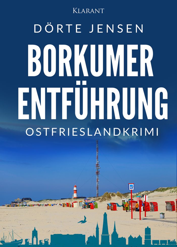 Neuerscheinung: Ostfrieslandkrimi „Borkumer Entführung“ von Dörte Jensen im Klarant Verlag