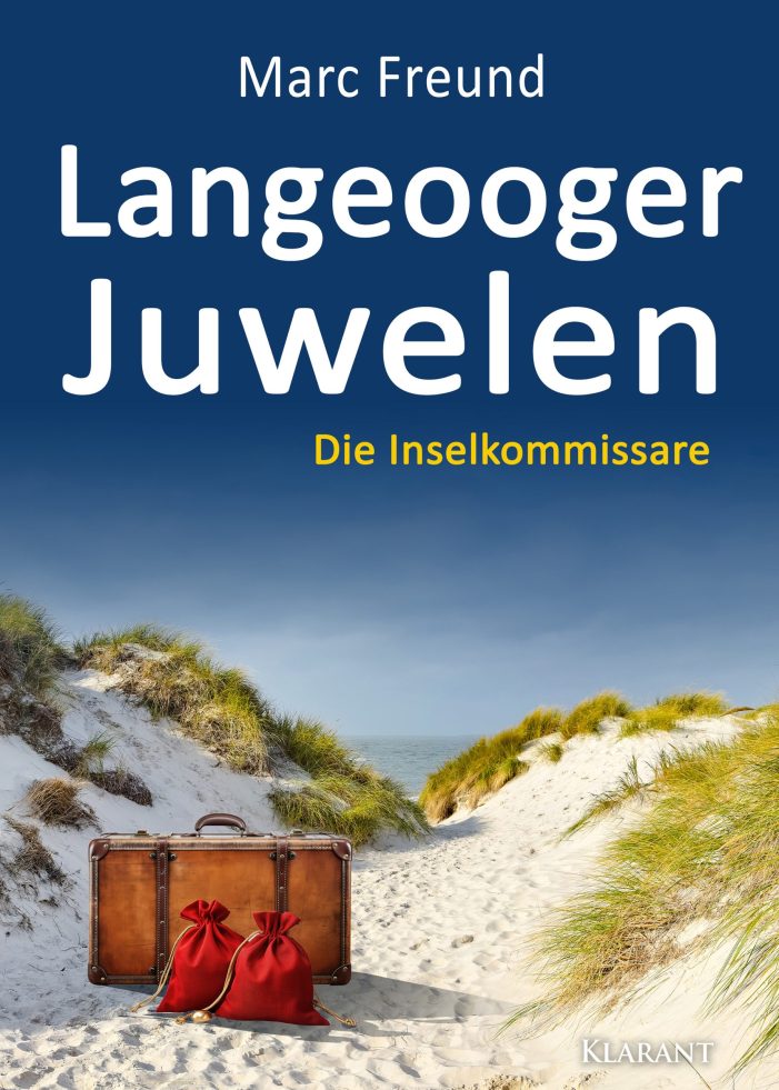 Neuerscheinung: Ostfrieslandkrimi „Langeooger Juwelen“ von Marc Freund im Klarant Verlag