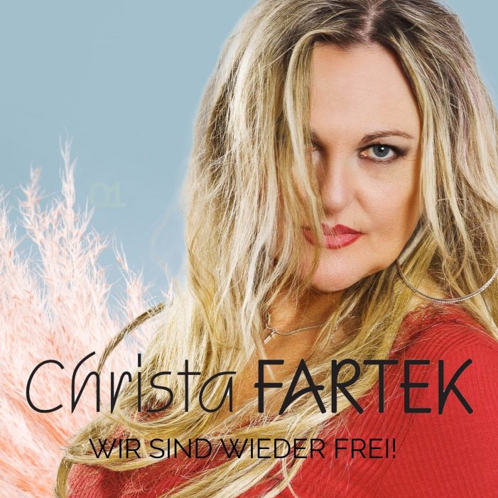 Wir sind wieder frei – der neue Schlager von Christa Fartek aus Austria