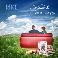 RIKE:  Erzähl mir was
