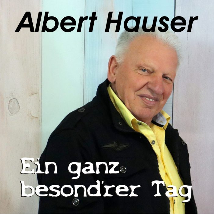 Einen ganz besond´ren Tag besingt Albert Hauser