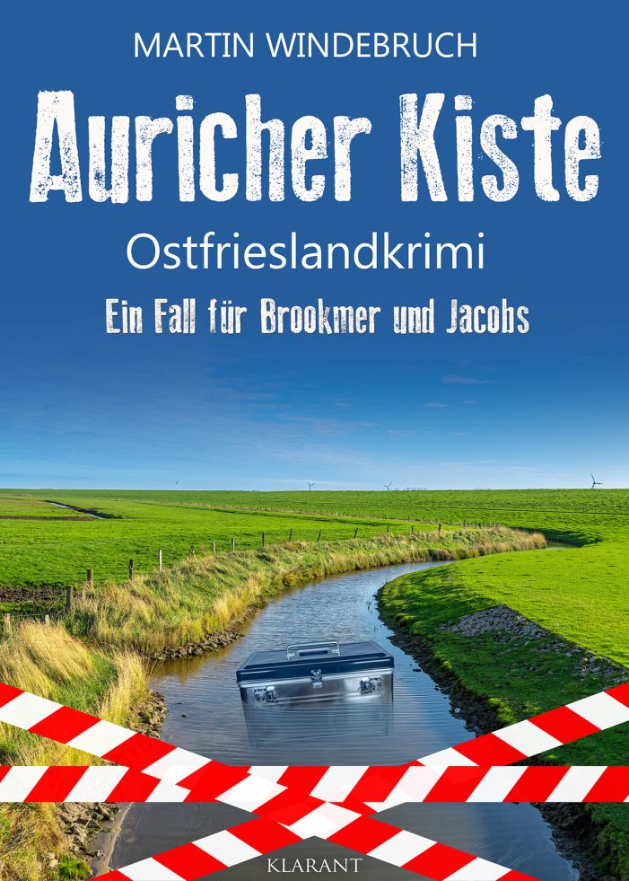Neuerscheinung: Ostfrieslandkrimi „Auricher Kiste“ von Martin Windebruch im Klarant Verlag