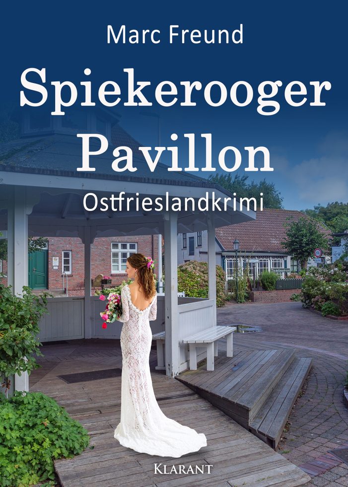 Neuerscheinung: Ostfrieslandkrimi „Spiekerooger Pavillon“ von Marc Freund im Klarant Verlag
