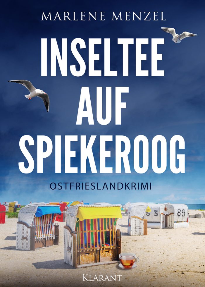 Neuerscheinung: Ostfrieslandkrimi „Inseltee auf Spiekeroog“ von Marlene Menzel im Klarant Verlag