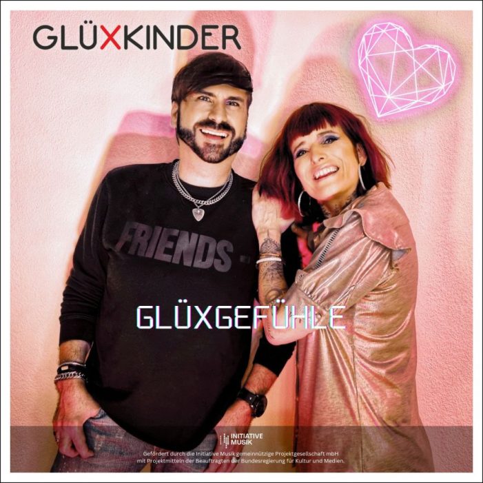 „GLÜXGEFÜHLE“ pur – Das Deutsch-Pop Duo „GLÜXKINDER“ überzeugt mit neuer EP