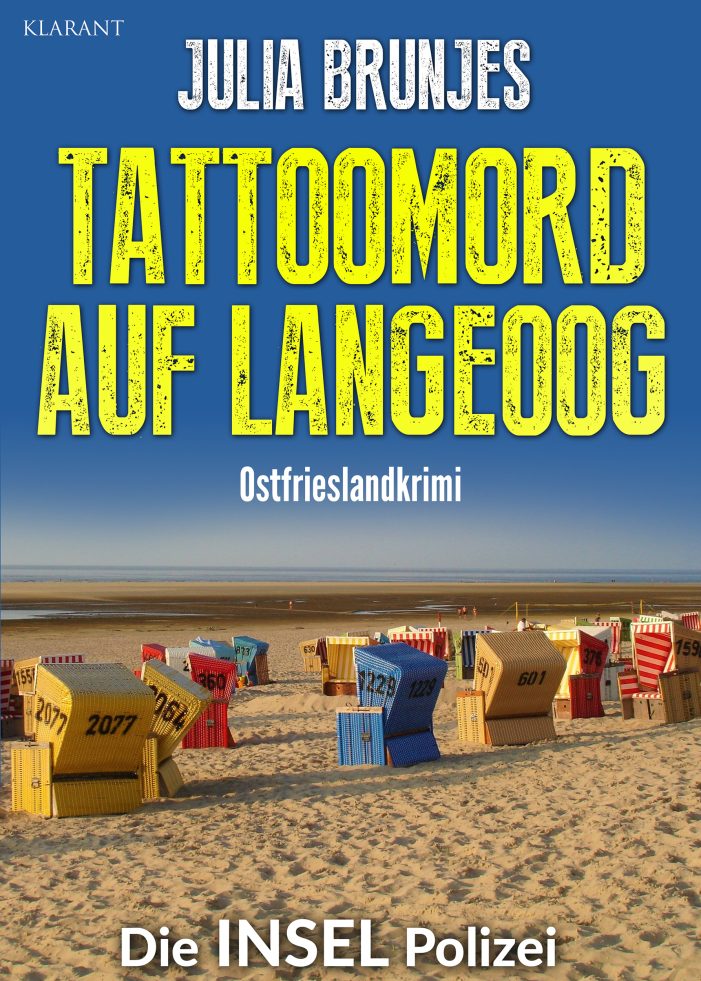 Neuerscheinung: Ostfrieslandkrimi „Tattoomord auf Langeoog“ von Julia Brunjes im Klarant Verlag