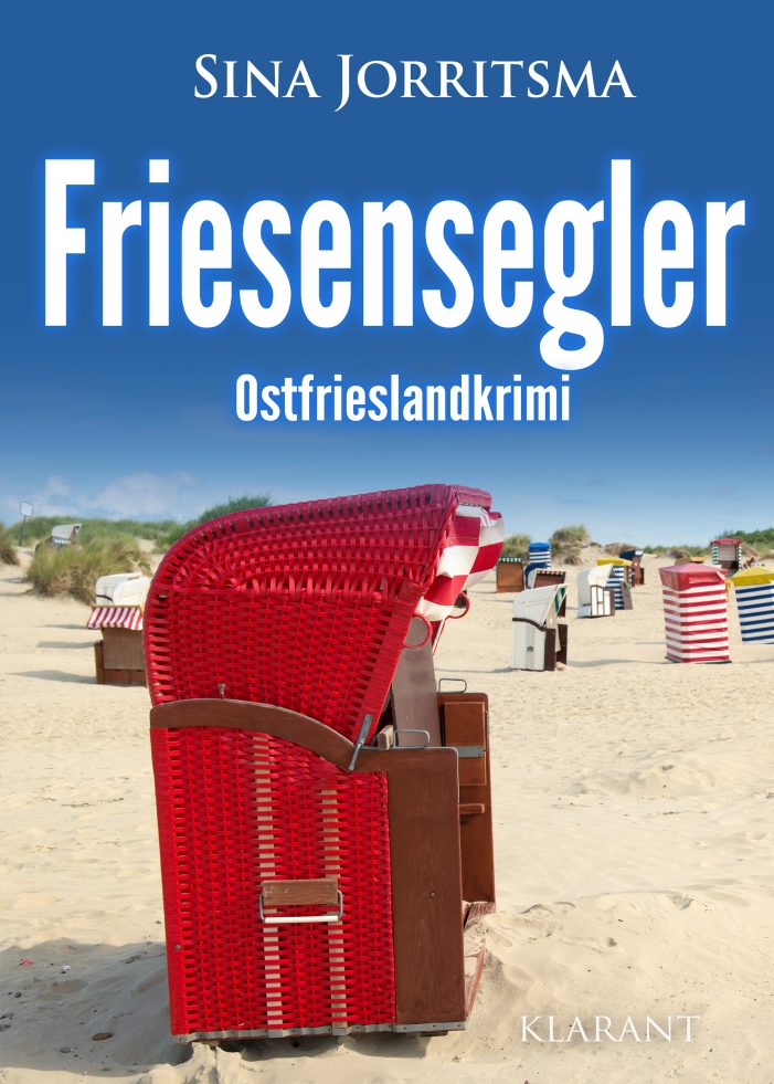 Neuerscheinung: Ostfrieslandkrimi „Friesensegler“ von Sina Jorritsma im Klarant Verlag