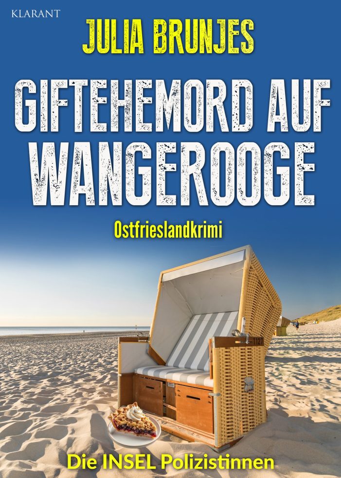 Ostfrieslandkrimi „Giftehemord auf Wangerooge“ von Julia Brunjes im Klarant Verlag