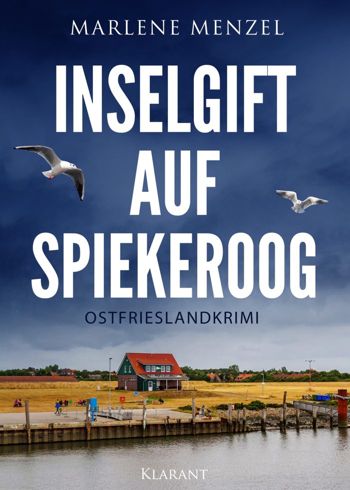 Neuerscheinung: Ostfrieslandkrimi „Inselgift auf Spiekeroog“ von Marlene Menzel im Klarant Verlag