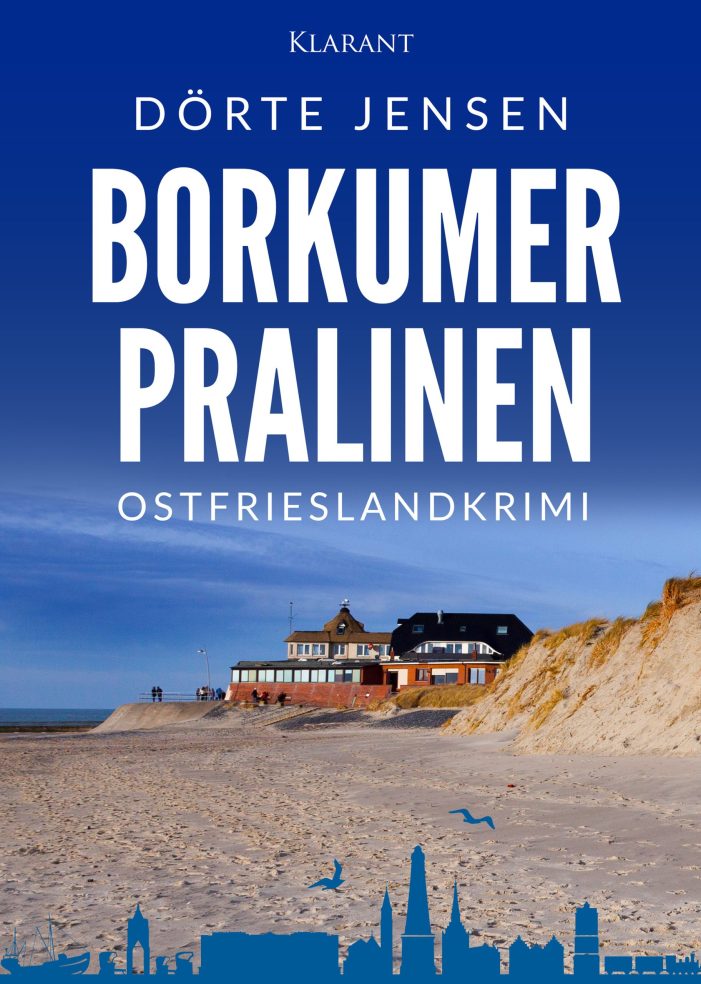 Neuerscheinung: Ostfrieslandkrimi „Borkumer Pralinen“ von Dörte Jensen im Klarant Verlag