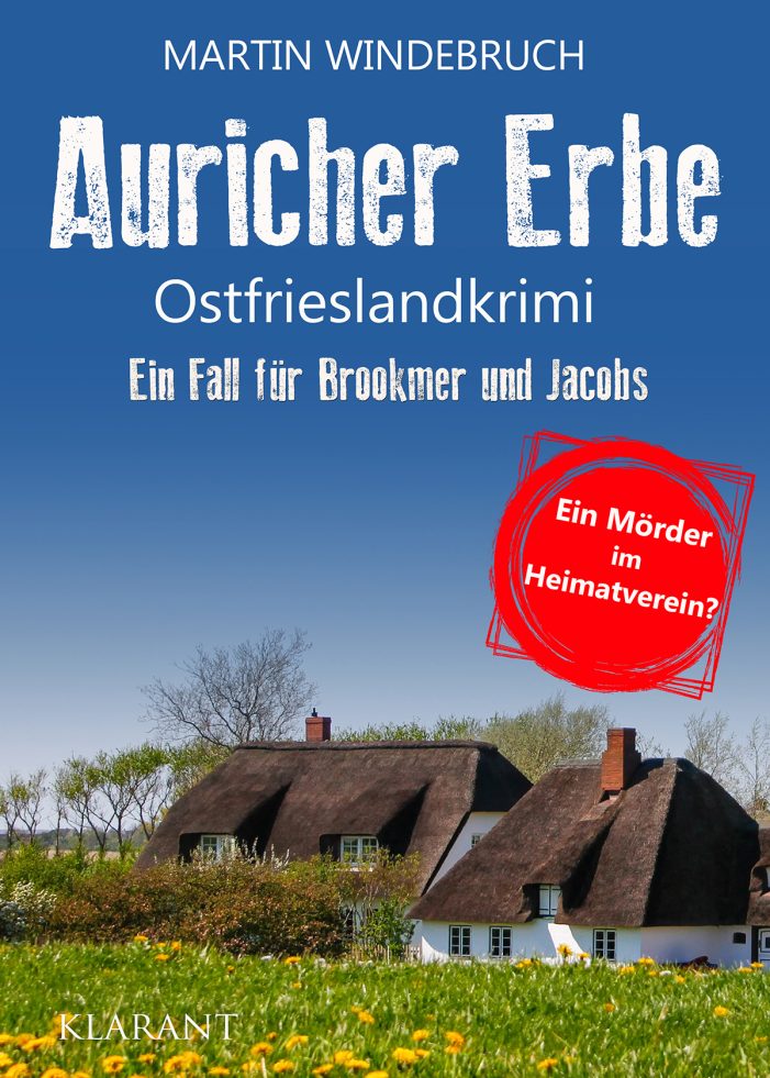 Neuerscheinung: Ostfrieslandkrimi „Auricher Erbe“ von Martin Windebruch im Klarant Verlag