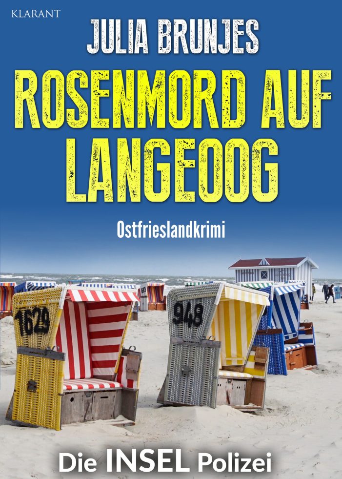 Neuerscheinung: Ostfrieslandkrimi „Rosenmord auf Langeoog“ von Julia Brunjes im Klarant Verlag