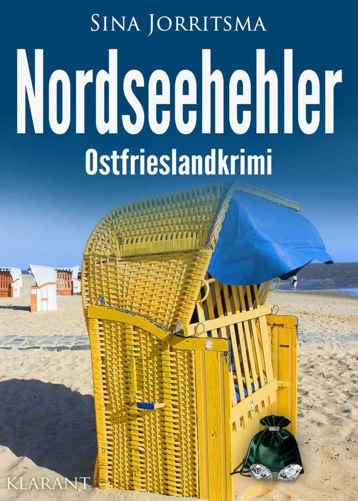 Neuerscheinung: Ostfrieslandkrimi „Nordseehehler“ von Sina Jorritsma im Klarant Verlag