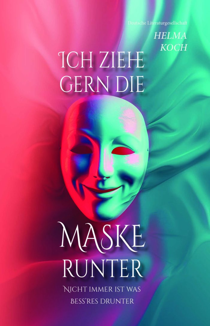 Buchtipp: Ich ziehe gern die Maske runter, Helma Koch Buchtipp: Ich ziehe gern die Maske runter, Helma Koch