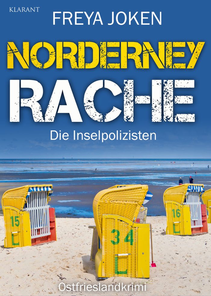 Neuerscheinung: Ostfrieslandkrimi „Norderney Rache“ von Freya Joken im Klarant Verlag