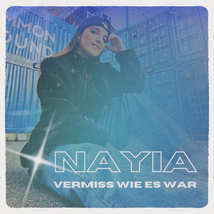 Der neue Deutschrock von Nayia – Ich vermiss wie es war