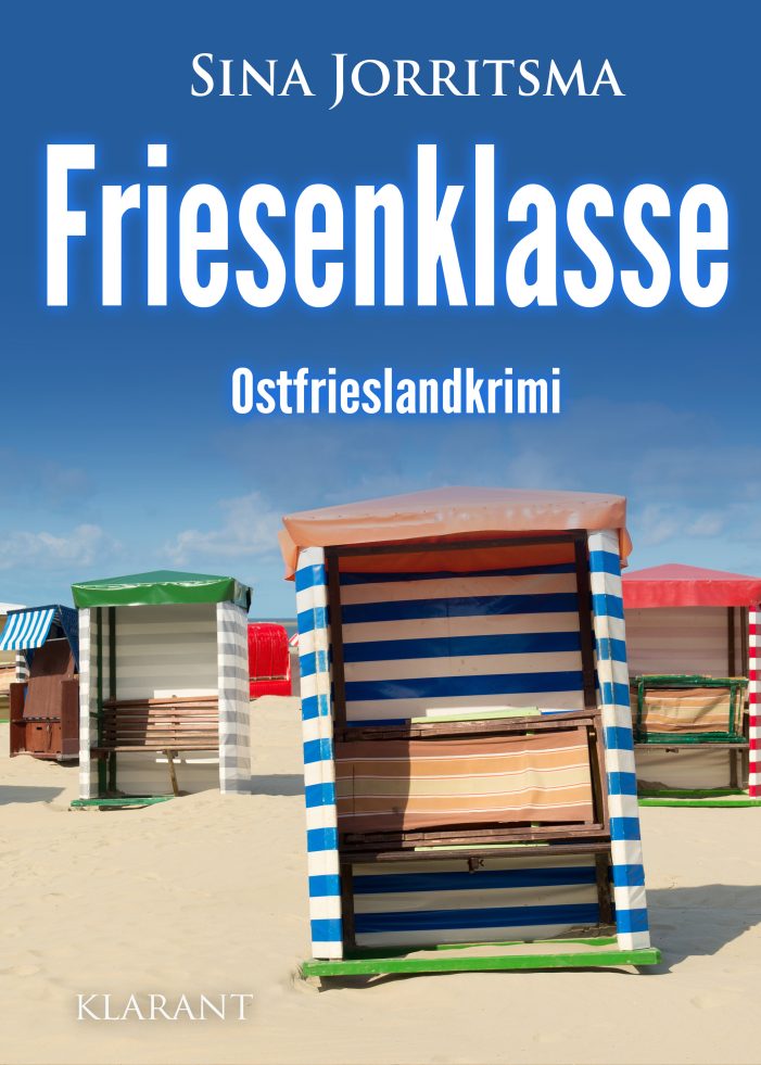 Neuerscheinung: Ostfrieslandkrimi „Friesenklasse“ von Sina Jorritsma im Klarant Verlag