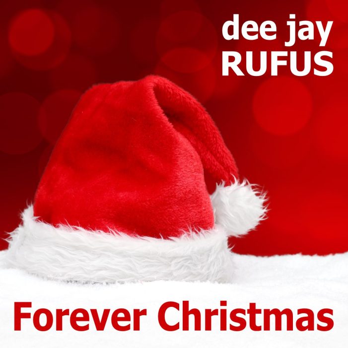 dee jay RUFUS – Forever Christmas, der neue Weihnachtshit dee jay RUFUS – Forever Christmas, der neue Weihnachtshit