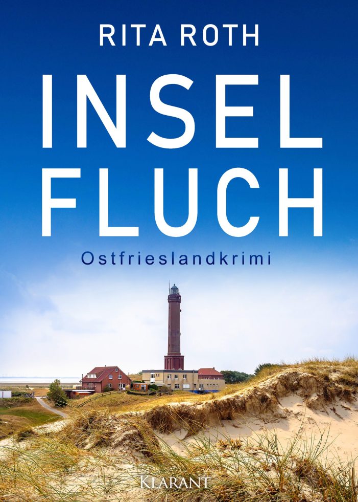 Neuerscheinung: Ostfrieslandkrimi „INSELFLUCH“ von Rita Roth im Klarant Verlag