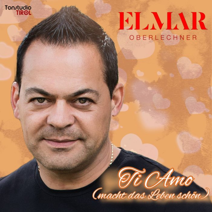 Die neue Liebessingle von Elmar Oberlechner – ti amo