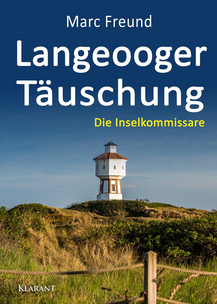 Neuerscheinung: Ostfrieslandkrimi „Langeooger Täuschung“ von Marc Freund im Klarant Verlag