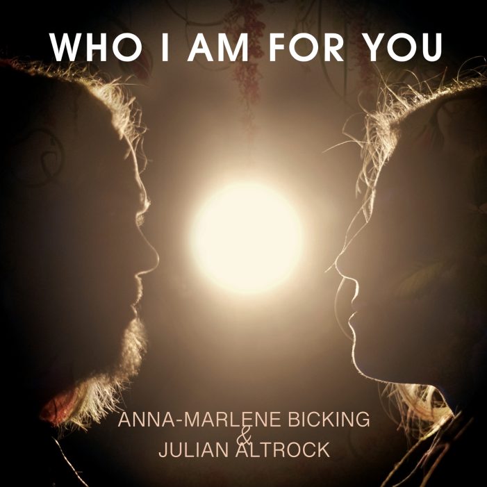 Anna-Marlene Bicking & Julian Altrock – Who I Am For You
