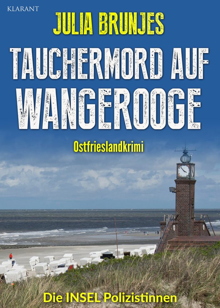 Neuerscheinung: Ostfrieslandkrimi „Tauchermord auf Wangerooge“ von Julia Brunjes im Klarant Verlag