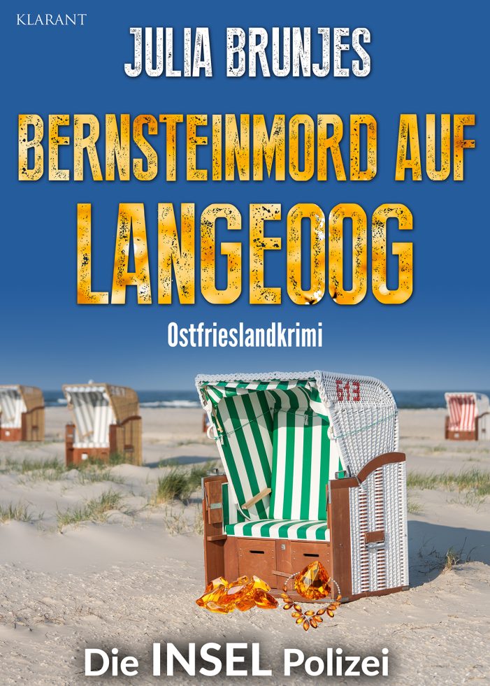 Neuerscheinung: Ostfrieslandkrimi „Bernsteinmord auf Langeoog“ von Julia Brunjes im Klarant Verlag