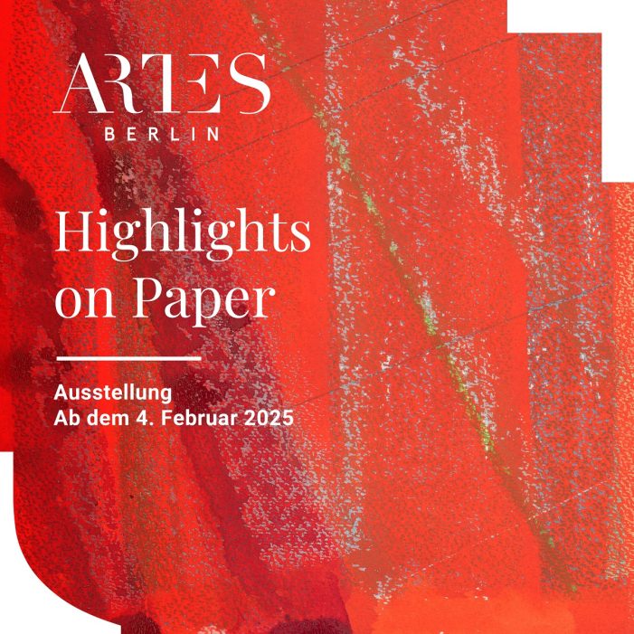 ARTES Berlin – Ausstellung: „Highlights on Paper“ – ab dem 04. Februar 2025