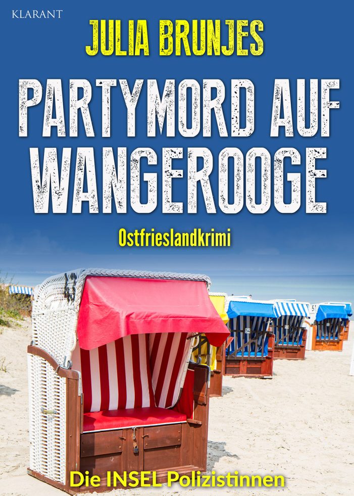 Neuerscheinung: Ostfrieslandkrimi „Partymord auf Wangerooge“ von Julia Brunjes im Klarant Verlag