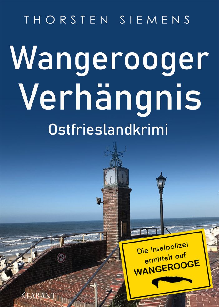 Neuerscheinung: Ostfrieslandkrimi „Wangerooger Verhängnis“ von Thorsten Siemens im Klarant Verlag