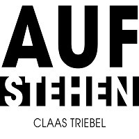 Aufstehen – Die neue Single von Claas Triebel Aufstehen – Die neue Single von Claas Triebel