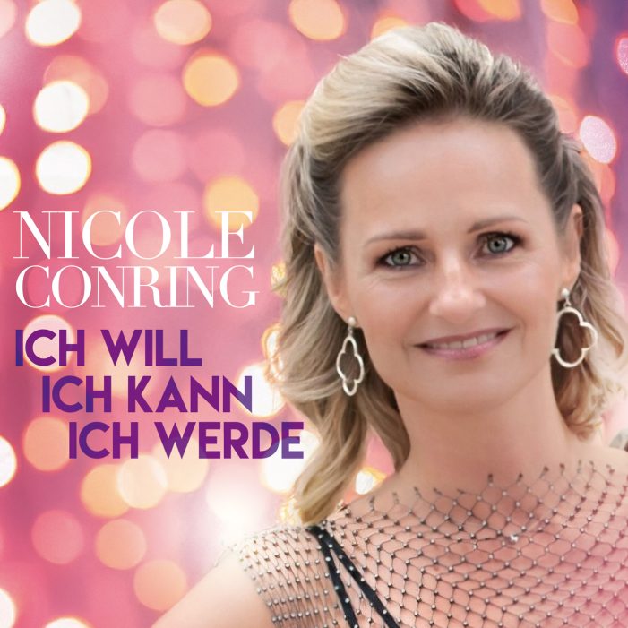 Ich will, Ich kann, Ich werde –  Nicole Conring Veröffentlicht ihr Debütalbum der Herzen
