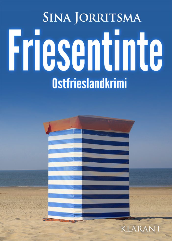 Neuerscheinung: Ostfrieslandkrimi „Friesentinte“ von Sina Jorritsma im Klarant Verlag