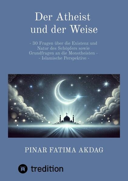 Neuveröffentlichung: „Der Atheist und der Weise“ von Pinar Akdag – Ein Brückenschlag zwischen Atheismus und Glauben Neuveröffentlichung: „Der Atheist und der Weise“ von Pinar Akdag – Ein Brückenschlag zwischen Atheismus und Glauben